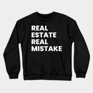 Real estate funny Crewneck Sweatshirt